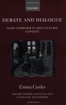 Debate and Dialogue: Alain Chartier in His Cultural Context (Oxford Modern Languages and Literature Monographs)