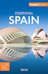 Fodor's Essential Spain 2024 (Full-color Travel Guide)