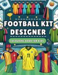 Football Kit Designer Colouring Boo