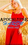 Apocalypse Harem Book One: MFFF Contemporary Harem Series (Apocalypse Harem)