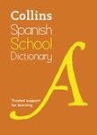 Spanish School Dictionary: Trusted support for learning (Collins Spanish School Dictionaries)