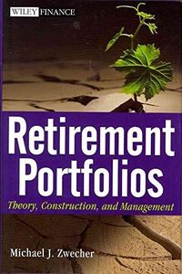 [(Retirement Portfolios : Theory, Construction, and Management Set)] [By (author) Michael J. Zwecher] published on (February, 2010)