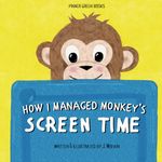 How I Managed Monkey's Screen Time