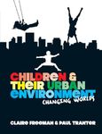 Children and their Urban Environment: Changing Worlds