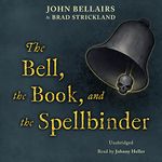 The Bell, the Book, and the Spellbinder: The Johnny Dixon Series, Book 11