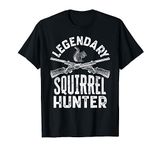 Funny Hunting Legendary Squirrel Hunter T-Shirt