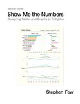 Show Me the Numbers: Designing Tables and Graphs to Enlighten