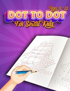 Dot To Dot For Smart Kids Ages 8-12: 50 Fun and Challenging Connect the Dots Puzzles, Coloring Dot to Dot Workbook For Girls and Boys Ages 8, 9, 10, 11, 12