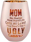 Mom Gifts From Daughters Sons - Mom Wine Glass -Mothers Day Birthday Gifts for Mom - At Least You D'ont Have Ugly Children