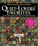 Quilt-Lovers' Favorites: 15 Cherished Quilts Plus 48 One-of-a-Kind Projects: v. 3 (Better Homes & Gardens S.)