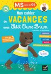 Cahier de vacances Petit Ours Brun 2022 MS vers GS 4/5 ans: Avec des autocollants repositionnables