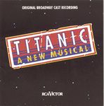 Titanic: The Musical (Original Broadway Cast Recording)