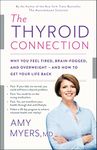 The Thyroid Connection: Why You Feel Tired, Brain-Fogged, and Overweight -- and How to Get Your Life Back