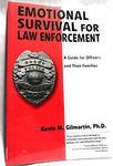 Emotional survival for law enforcement: A guide for officers and their families