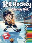 ICE Hockey Coloring Book for Kids: 