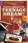 Whatever Happened to the Teenage Dream?: Postcards from the edge of '80s pop