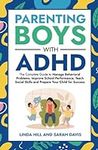 Parenting Boys with ADHD: The Compl