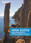 Moon Nova Scotia, New Brunswick & Prince Edward Island (Sixth Edition) (Travel Guide)