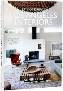 City of Dreams: Los Angeles Interiors: Inspiring Homes of Architects, Designers, and Artists