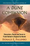 A Dune Companion: Characters, Places and Terms in Frank Herbert's Original Six Novels: 62 (Critical Explorations in Science Fiction and Fantasy, 62)