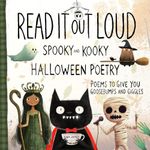 Read It Out Loud Spooky & Kooky Halloween Poetry: A Fun Book of Poems to Give Children Goosebumps & Giggles