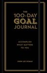 THE 100-DAY GOAL JOURNAL:Accomplish What