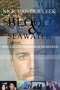 Blood & Seawater: Why Laci Peterson was Murdered (Amber Alert)