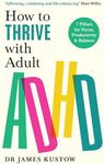 How to Thrive with Adult ADHD: 7 Pi