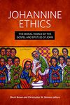 Johannine Ethics: The Moral World of the Gospel and Epistles of John