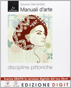 Manuali d'arte - Discipline pittoriche - Volume + Atlante. Con Me book e Contenuti Digitali Integrativi online