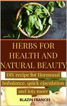 HERBS FOR HEALTH AND NATURAL BEAUTY