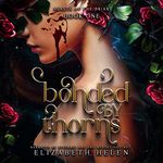 Bonded by Thorns: Beasts of the Briar, Book 1