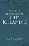 A Concise Dictionary of Old Icelandic (Dover Language Guides)