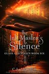 The Ink Master's Silence (Glass and Steele Book 6)