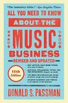 All You Need to Know About the Music Business: Eleventh Edition