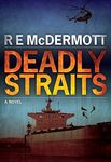 Deadly Straits: A Gripping Suspense Thriller (The Tom Dugan Thrillers)