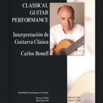 Carlos Bonell: Classical Guitar Performance [DVD]