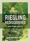 Riesling Rediscovered: Bold, Bright