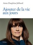 Ajouter de la vie aux jours (French Edition)