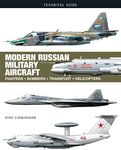 Modern Russian Military Aircraft: Fighters, Bombers, Reconnaissance, Helicopters