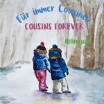 Cousins Forever - Für immer Cousinen: Α bilingual children's book in German and English: Α bilingual children's book in German and English