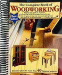 The Complete Book of Woodworking: Step-by-Step Guide to Essential Woodworking Skills, Techniques and Tips (Landauer) More Than 40 Projects with Detailed, Easy-to-Follow Plans and Over 200 Photos [Spiral-bound]