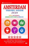 Amsterdam Travel Guide 2020: Shops, Restaurants, Cannabis Coffee Shops, Attractions & Nightlife in Amsterdam (City Travel Guide 2020)