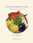 Culinary Encyclopedia of Japan Vol. 1 Ingredients: A deep dive into Japanese Cooking