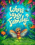 Where is My Family?: A Book About Bugs and Insects for Kids (Bug Books for Children)