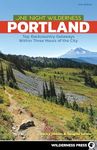 One Night Wilderness: Portland: Top Backcountry Getaways Within Three Hours of the City