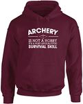 Hippowarehouse Archery is not a Hobby It's a Post Apocalyptic Survival Skill Unisex Hoodie Hooded top (Specific Size Guide in Description) Maroon