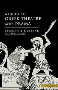 Guide To Greek Theatre And Drama (Plays and Playwrights)