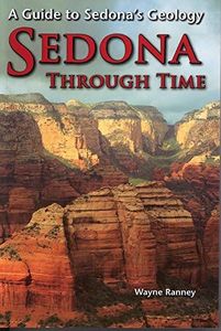 Sedona Through Time: A Guide To Sedona's Geology