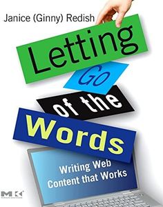 Letting Go of the Words: Writing Web Content that Works (Interactive Technologies) (Interactive Technologies)